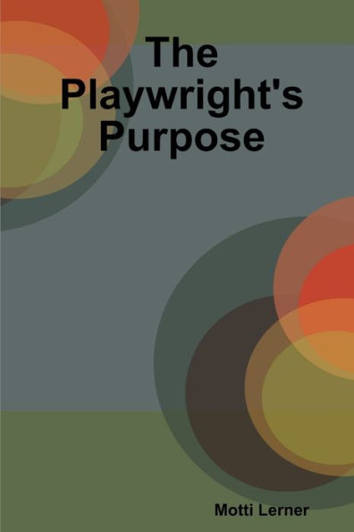 The Playwright's Purpose