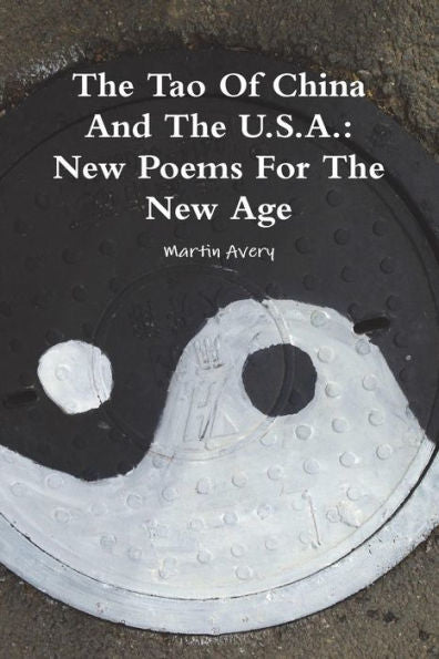 The Tao Of China And The U.S.A.: New Poems For The New Age (Catalan Edition)