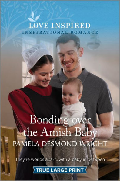 Bonding Over The Amish Baby: An Uplifting Inspirational Romance (Love Inspired (Large Print))