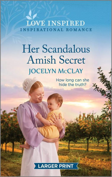 Her Scandalous Amish Secret: An Uplifting Inspirational Romance (Love Inspired)