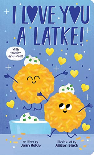 I Love You A Latke (A Touch-And-Feel Book)