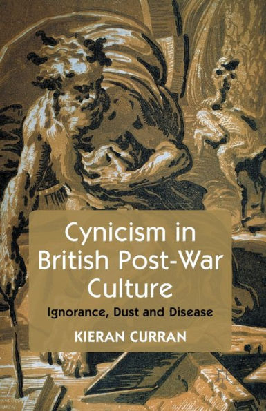 Cynicism In British Post-War Culture: Ignorance, Dust And Disease