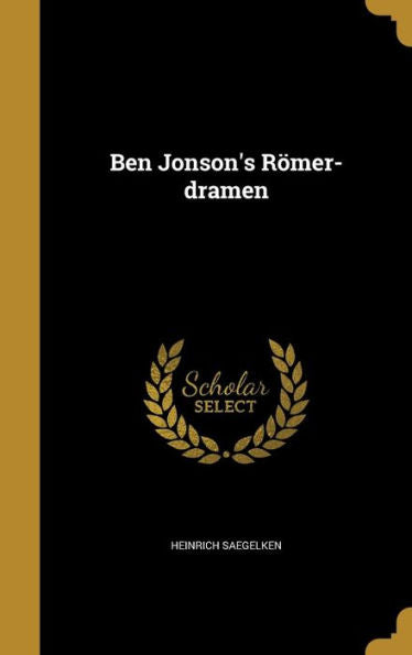 Ben Jonson's R?er-Dramen