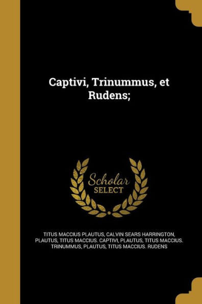 Captivi, Trinummus, Et Rudens; (Latin Edition)