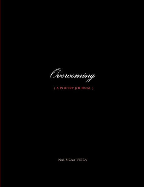 Overcoming ( A Poetry Journal )