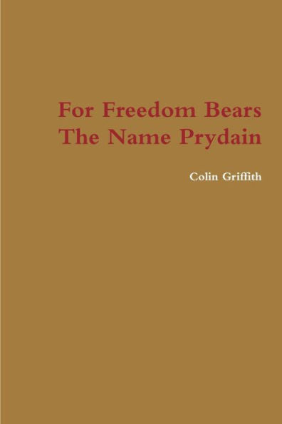 For Freedom Bears The Name Prydain