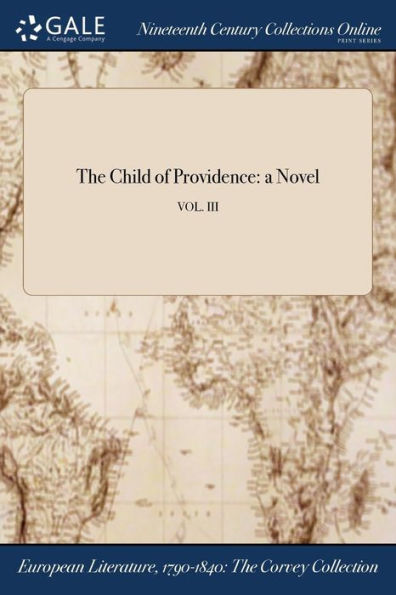 The Child Of Providence: A Novel; Vol. Iii