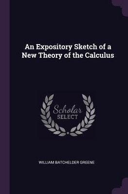 An Expository Sketch Of A New Theory Of The Calculus