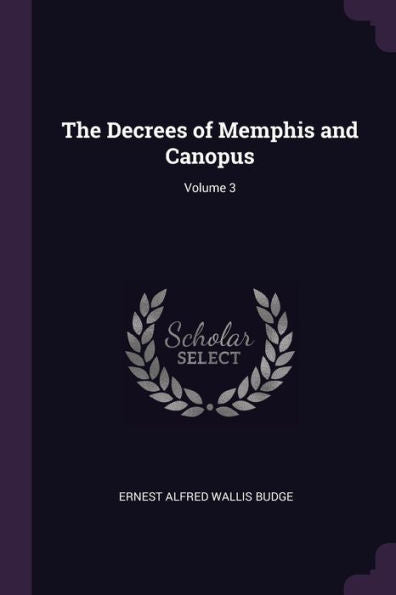 The Decrees Of Memphis And Canopus; Volume 3