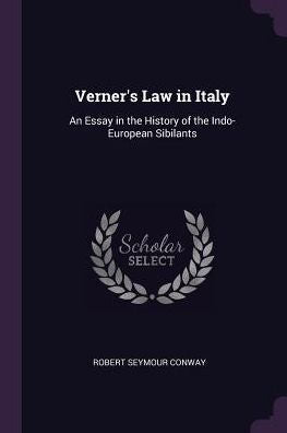 Verner's Law In Italy: An Essay In The History Of The Indo-European Sibilants