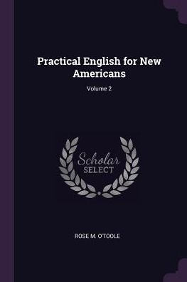 Practical English For New Americans; Volume 2