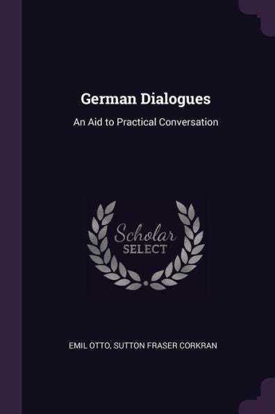 German Dialogues: An Aid To Practical Conversation