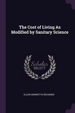 The Cost Of Living As Modified By Sanitary Science