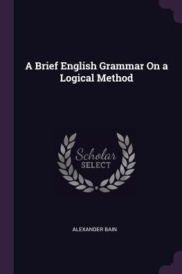 A Brief English Grammar On A Logical Method