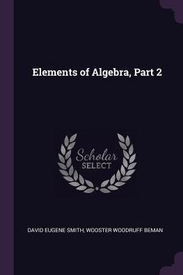 Elements Of Algebra, Part 2