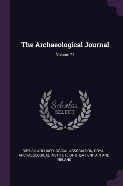 The Archaeological Journal; Volume 74