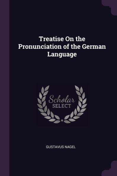 Treatise On The Pronunciation Of The German Language