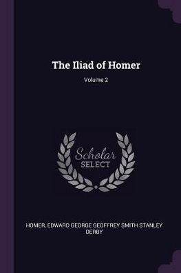 The Iliad Of Homer; Volume 2