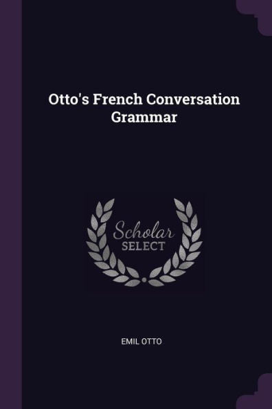 Otto's French Conversation Grammar