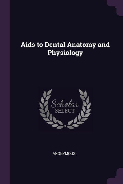 Aids To Dental Anatomy And Physiology