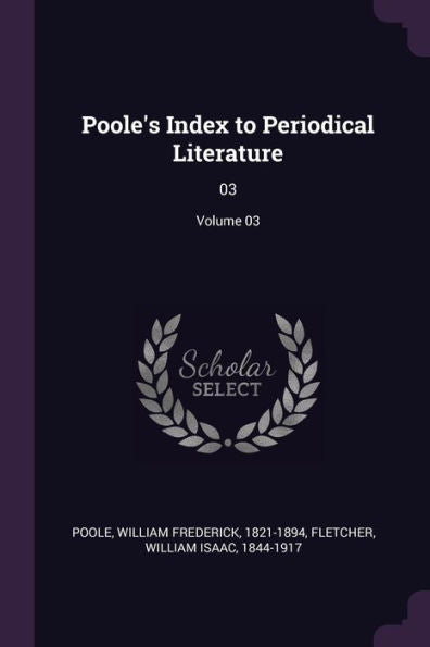 Poole's Index To Periodical Literature: 03; Volume 03