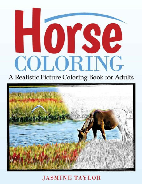 Horse Coloring: A Realistic Picture Coloring Book For Adults