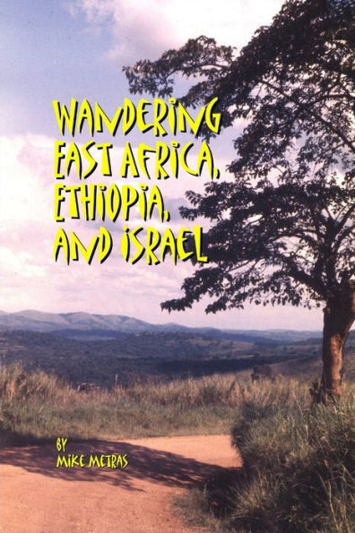 Wandering East Africa, Ethiopia, And Israel