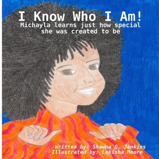 I Know Who I Am! - Michayla Learns Just How Special She Was Created To Be