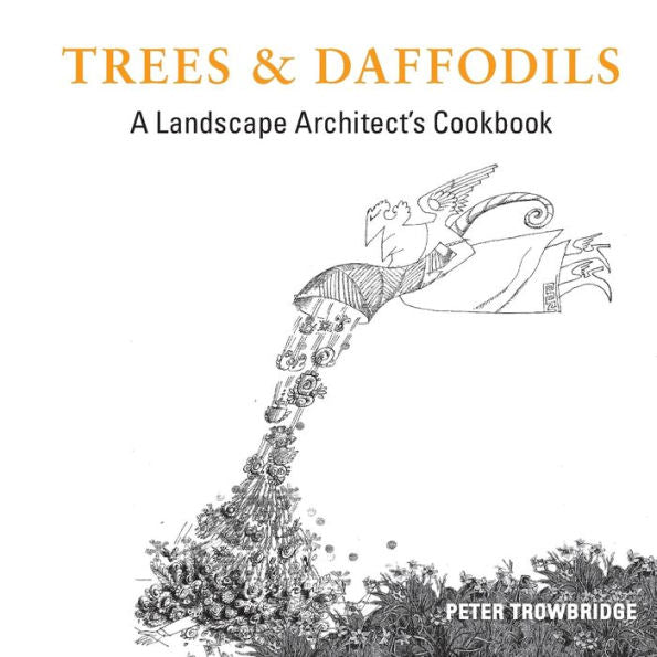 Trees & Daffodils: A Landscape Architect's Cookbook