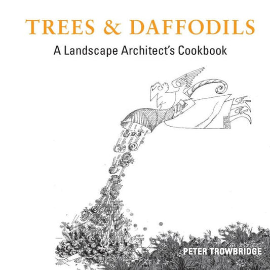 Trees & Daffodils: A Landscape Architect's Cookbook