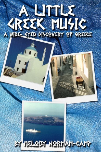 A Little Greek Music: A Wide-Eyed Discovery Of Greece