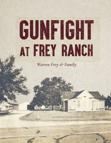 Gunfight At Frey Ranch