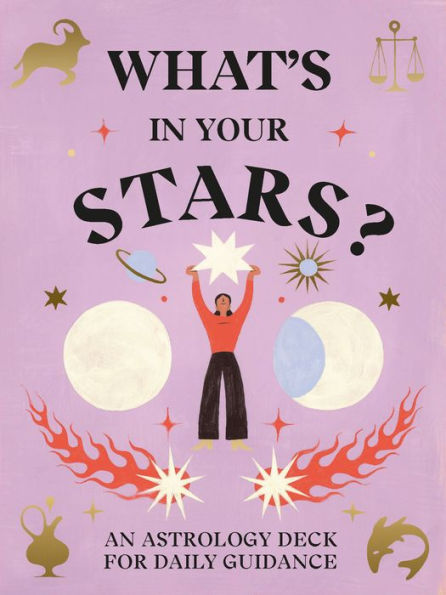 What's In Your Stars?: An Astrology Deck For Daily Guidance