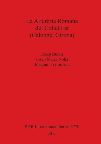 La Alfareria Romana Del Collet Est (Calonge, Girona) (Bar International) (Spanish Edition)