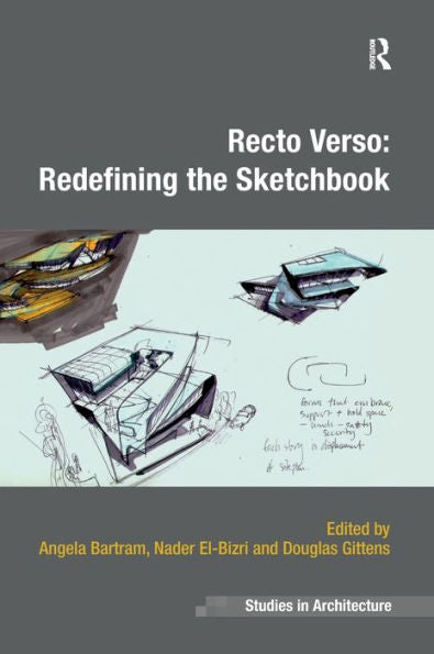 Recto Verso: Redefining The Sketchbook (Ashgate Studies In Architecture)