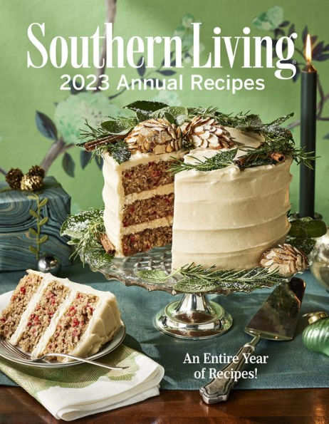 Southern Living 2023 Annual Recipes (Southern Living Annual Recipes)