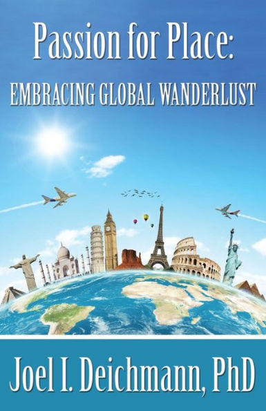 Passion For Place: Embracing Global Wanderlust