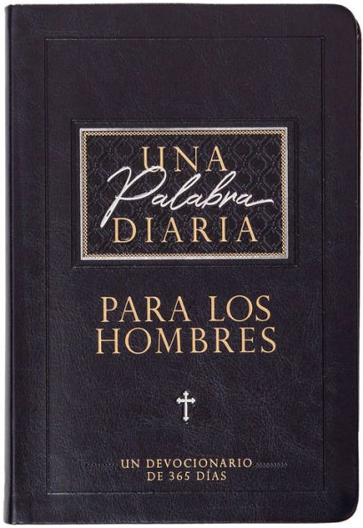 Una Palabra Diaria Para Los Hombres: Un Devocionario De 365 Días (Spanish Edition)