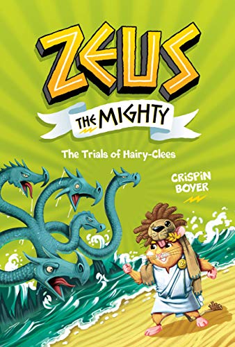 Zeus the Mighty: The Trials of Hairy-Clees (Book 3) (Zeus The Mighty, 3)