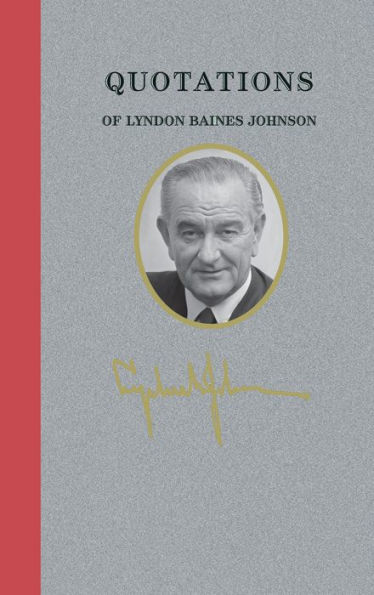 Quotations Of Lyndon Baines Johnson (Quotations Of Great Americans)