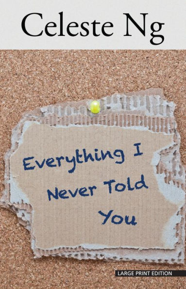 Everything I Never Told You (Thorndike Press Large Print Reviewers' Choice)