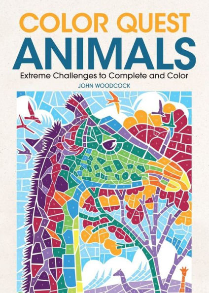 Color Quest Animals: Extreme Challenges To Complete And Color, Exciting And Challenging Adult Coloring Book For Animals Lovers