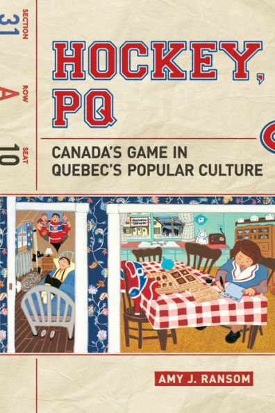 Hockey, Pq: Canada's Game In Quebec's Popular Culture