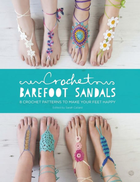 Crochet Barefoot Sandals: 8 Crochet Patterns To Make Your Feet Happy