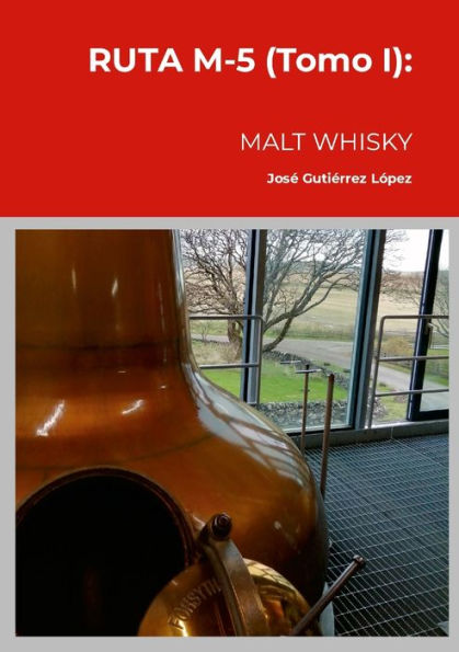 Ruta M-5 (Tomo I): Malt Whisky (Spanish Edition)