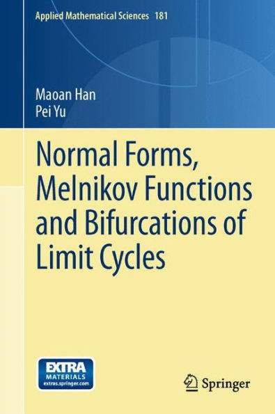 Normal Forms, Melnikov Functions And Bifurcations Of Limit Cycles (Applied Mathematical Sciences, 181)