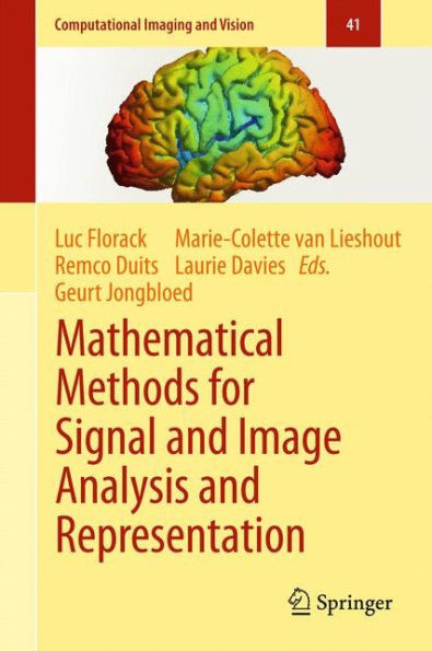 Mathematical Methods For Signal And Image Analysis And Representation (Computational Imaging And Vision, 41)