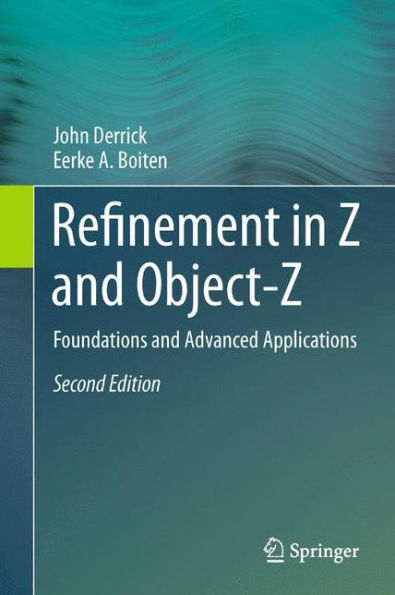 Refinement In Z And Object-Z: Foundations And Advanced Applications