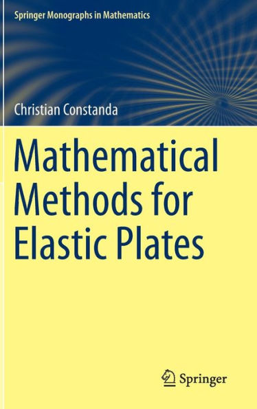 Mathematical Methods For Elastic Plates (Springer Monographs In Mathematics)