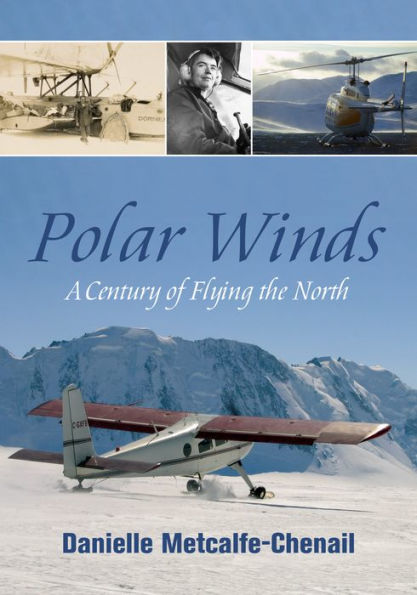 Polar Winds: A Century Of Flying The North